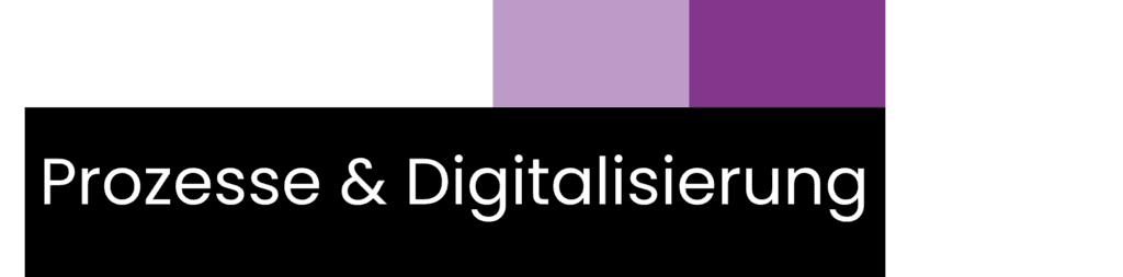 Prozesse & Digitalisierung